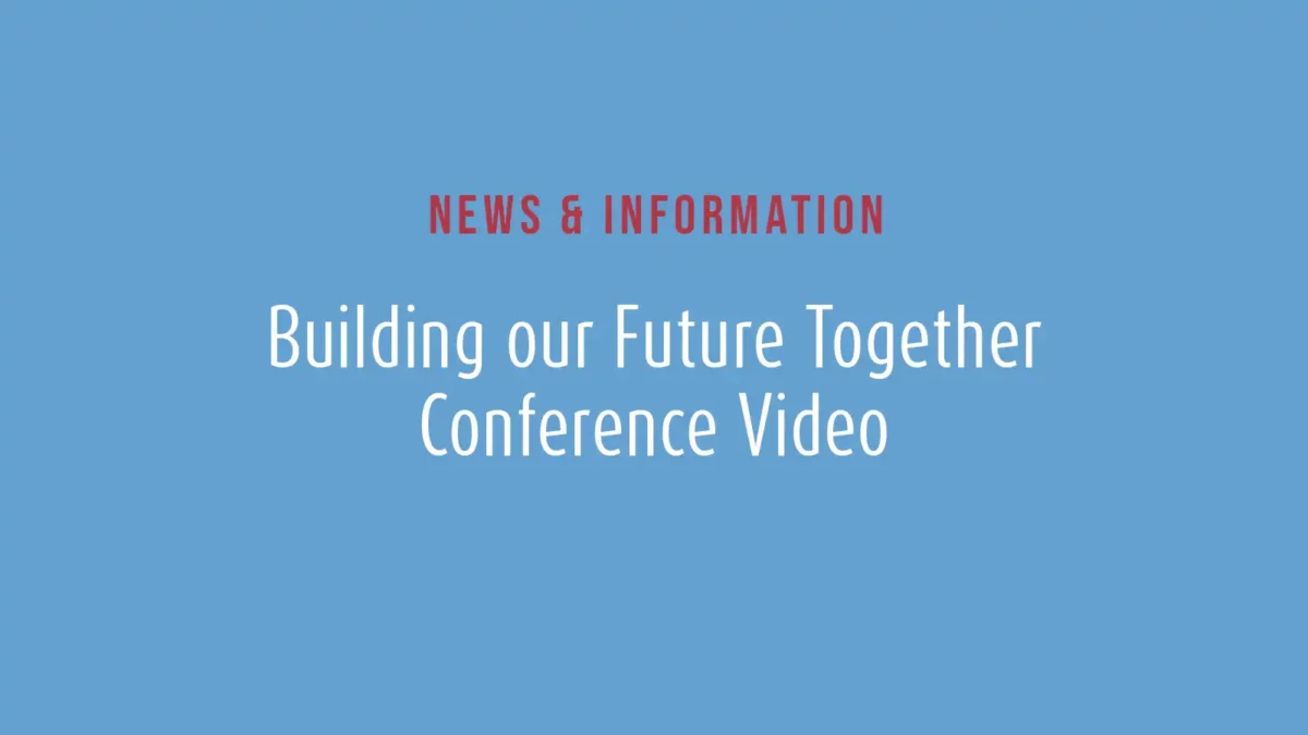 Building our Future Together – Conference Video