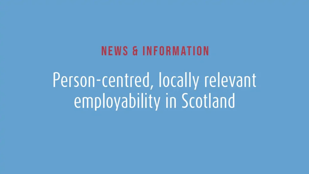 Person-centred, locally relevant employability in Scotland